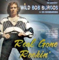 Wild Bob Burgos - Real Gone Rockin'