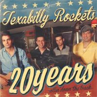 Texabilly Rockets - 20 Years Rollin' Down The Tracks