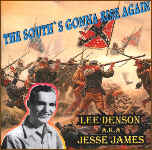 Lee Denson - South's Gonna Rise Again - Jesse James
