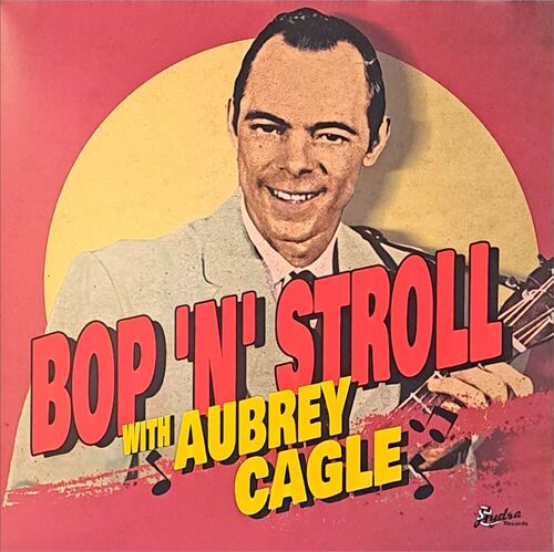 Aubrey Cagle: Bop 'n' Stroll With Aubrey Cagle