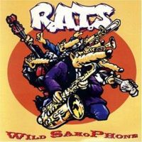 Rats - Wild Saxophone