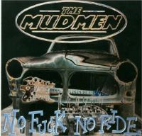 Mudmen - No Fuck, No Ride