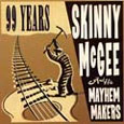 Skinny McGee And His Mayhem Makers - 99 Years