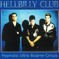 Hellbilly Club - Hypnotic Ultra Bizarre-Circus