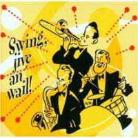 VA: - Swing, Jive And Wail !