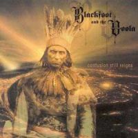 Blackfoot And The Voola - Confusion Still Reigns