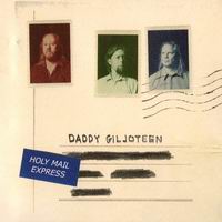 Daddy Giljoteen - Holy Mail Express