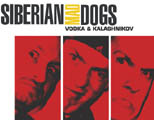 Siberian Mad Dogs - Vodka and Kalashnikov