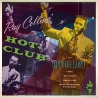 Ray Collins' Hot Club - Lord Oh Lord