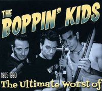 Boppin' Kids - The Ultimate Worst Of