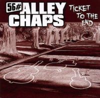 56 Alley Chaps - Ticket To The End
