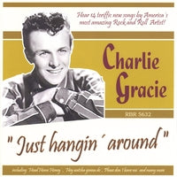 Charlie Gracie - Just Hangin' Around