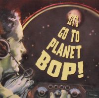 Flatfoot Shakers - Let's Go To Planet Bop
