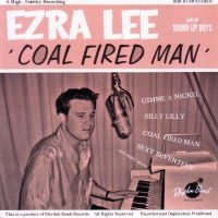 Ezra Lee - Coal Fired Man
