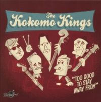 Kokomo Kings - Too Good To Stay Away From
