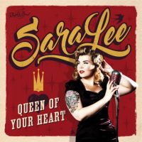 SaraLee - Queen of Your Heart