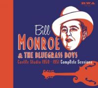 Bill Monroe & The Bluegrass Boys - Castle Studio 1950-1951 Complete Sessions 5CD