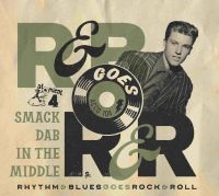 VA: - Rhythm & Blues Goes Rock & Roll Volume 4 Smack Dab In The Mi