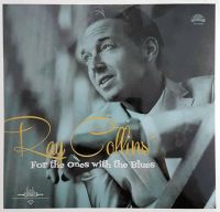 Ray Collins - For the Ones with the Blues