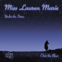 Miss Lauren Marie - Under The Stars, Over The Blues