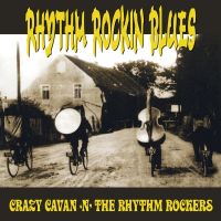 Crazy Cavan & The Rhythm Rockers - Rhythm Rockin Blues