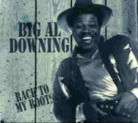 Big Al Downing - Back To My Roots