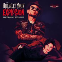 Hillbilly Moon Explosion - The Sparky Sessions