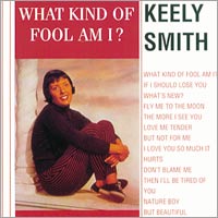 Keely Smith - What Kind Of fool Am I ?