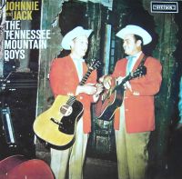 Johnnie And Jack - The Tennessee Mountain Boys