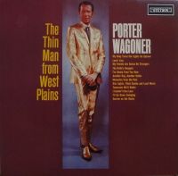 Porter Wagoner - The Thin Man from West Plains