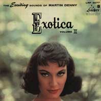 Martin Denny - Exotica Volume II