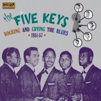 Five Keys - Rocking And Crying The Blues 1951-1957