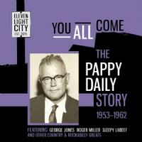 VA: - You All Come - The Pappy Daily Story 1953-1962