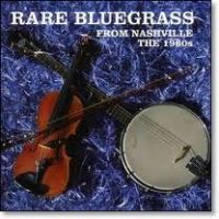 VA: - Rare Bluegrass From Nashville - The 1960s