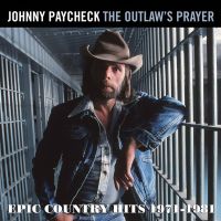 Johnny Pycheck - The Outlaw's Prayer - Epic Countryhits 1971-1981