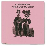 Clyde Moody - Good Ol' Days