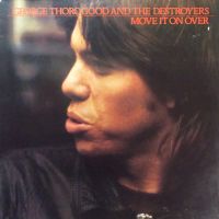 George Thorogood And The Destroyers - Move It On Over