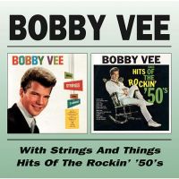 Bobby Vee - With Strings And Things / Sings Hits Of The Rockin' '50's