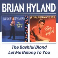 Brian Hyland - Bashful Blond / Let Me belong To You