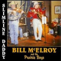 Bill McElroy and the Prairie Boys - Slimline Daddy