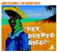 King Pleasure & The Biscuit Boys - Hey, Puerto Rico