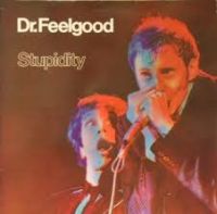 Dr. Feelgood - Stupidity
