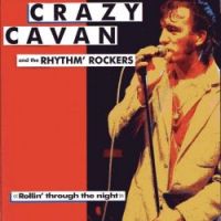 Crazy Cavan And The Rhythm Rockers - Rollin' Through The Night