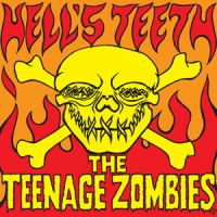 Teenage Zombies - Hell's Teeth