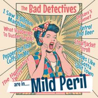 Bad Detectives - Are In Mild Peril