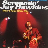 Screamin' Jay Hawkins - Don't Fool With Me