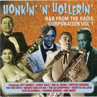 VA: - Honkin' 'n' Hollerin' - R&B From The Radio Corporation Vol.1