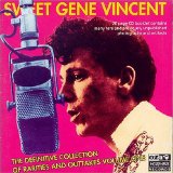 Gene Vincent - Sweet Gene Vincent -Definitive Collection Or Rarities And Ou