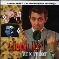 Clinton Ford - Run To The Door - Piccadilly / Pye Anthology 2CD