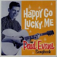 Paul Evans - Happy Go Lucky Me - The Paul Evans Songbook